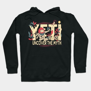 Yeti Seeker: Uncover The Myth Hoodie